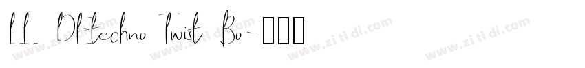 LL DEtechno Twist Bo字体转换 LL DEtechno Twist Bo字体转换